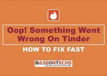 Fix Oops! Something Went Wrong On Tinder