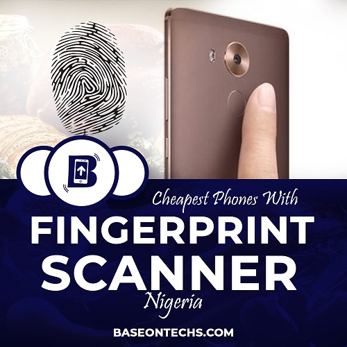 15 Cheap Phones with Fingerprint Scanner in Nigeria 2023