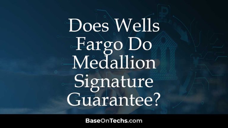 Does Wells Fargo Do Medallion Signature Guarantee?