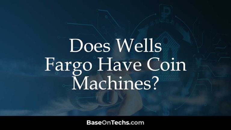 Does Wells Fargo Have Coin Machines?