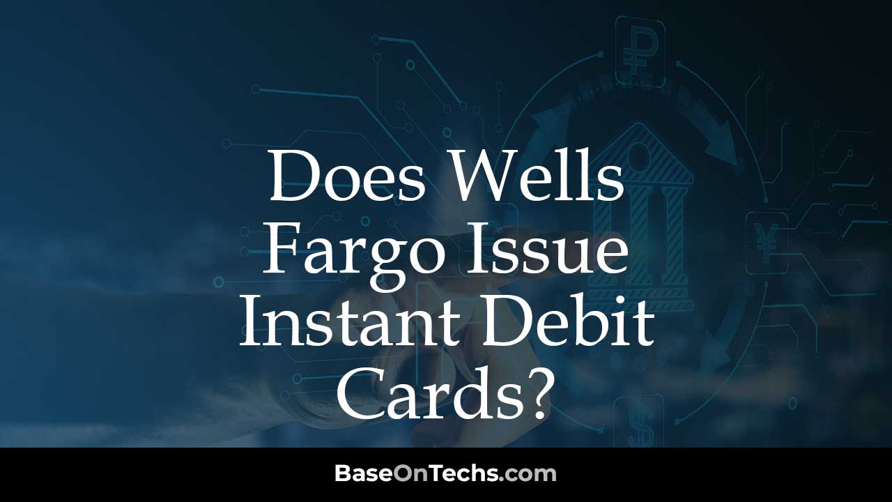 does wells fargo issue visa cards