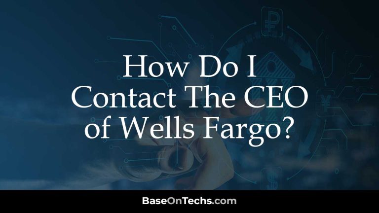 How Do I Contact The CEO of Wells Fargo?