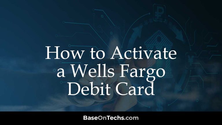 How to Activate a Wells Fargo Debit Card