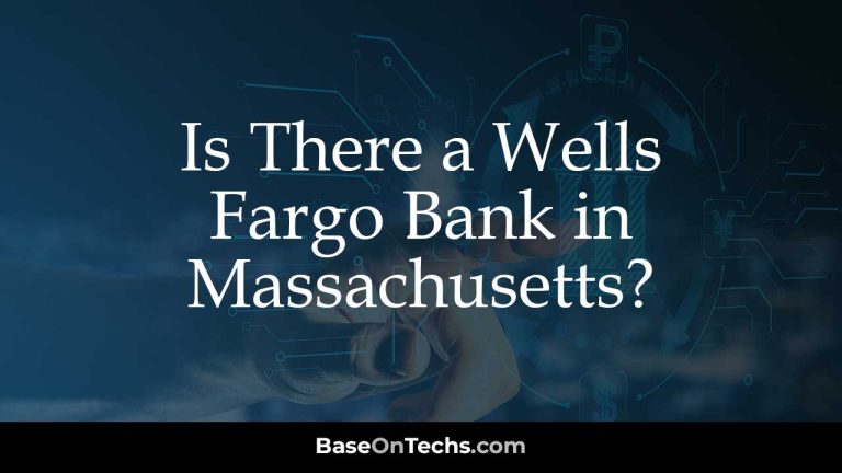 Is There a Wells Fargo Bank in Massachusetts?