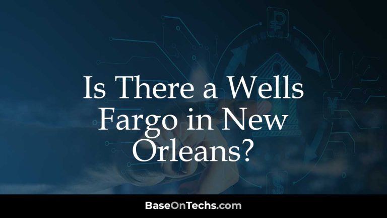 Is There a Wells Fargo in New Orleans?