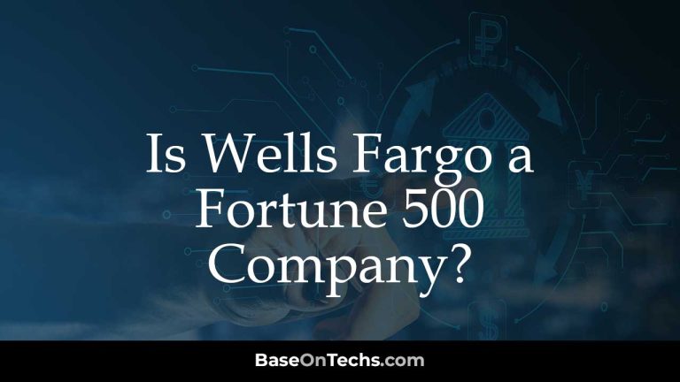 Is Wells Fargo a Fortune 500 Company?