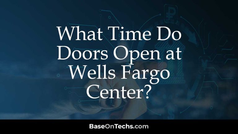 What Time Do Doors Open at Wells Fargo Center?