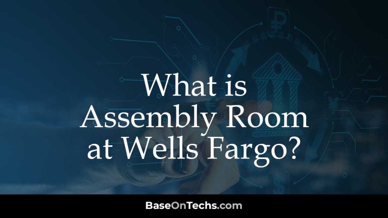 What is Assembly Room at Wells Fargo?