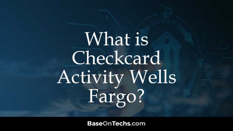 What is Checkcard Activity Wells Fargo?