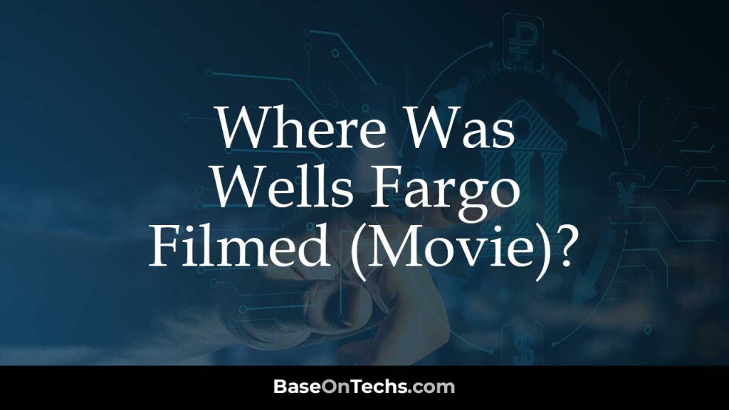 Where Was Wells Fargo Filmed (Movie)?