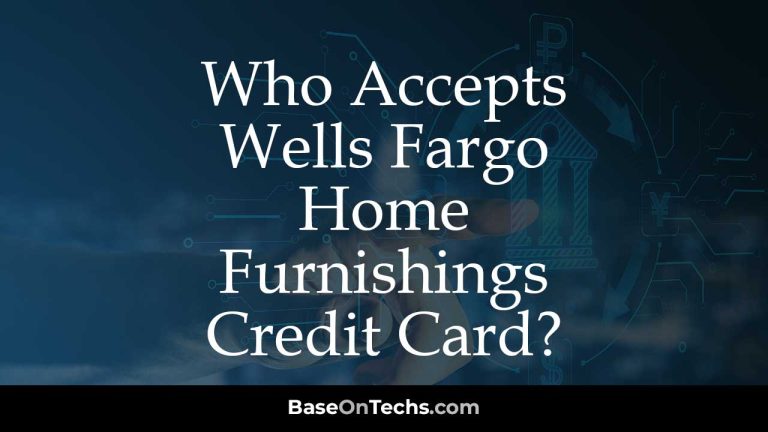 Who Accepts Wells Fargo Home Furnishings Credit Card?