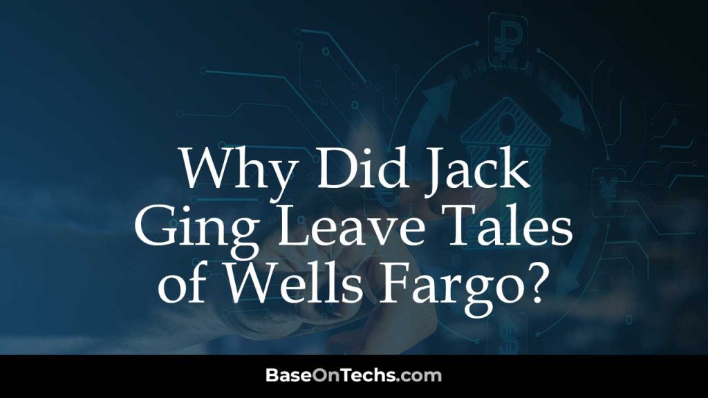 Why Did Jack Ging Leave Tales of Wells Fargo?